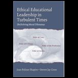 Ethical Educational Leadership in Turbulent Times  (Re) Solving Moral Dilemmas