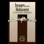 Images from the Holocaust  A Literary Anthology