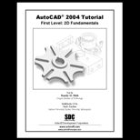 AutoCAD 2004 Tutorial  First Level  2D Fundamentals / With CD