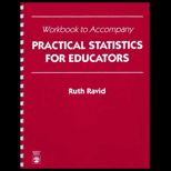 Workbook to Accompany  Practical Statistics for Educators