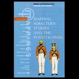 Mapping Subaltern Studies and the Postcolonial