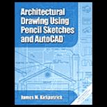 Architectural Drawing Using Pencil Sketches and AutoCAD  With CD