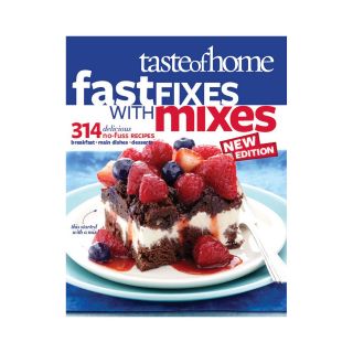 Taste of Home Fast Fixes with Mixes New Edition 314 Delicious No Fuss Recipes