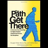 Path to Get There A Common Core Road Map for Higher Student Achievement Across the Disciplines