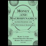 Money and Macrodynamics Alfred Eichner and Post Keynesian Economics