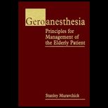 Geroanesthesia  Principles for Management of the Elderly Patient