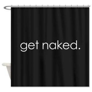  get naked. (Black) Shower Curtain