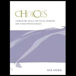 Choices  Counseling Skills for Social Workers and Other Professionals