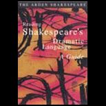 Reading Shakespeares Dramatic Language  A Guide