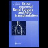 Extracorporeal Renal Surgery and Autotrans.