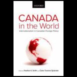 Canada in the World Internationalism in Canadian Foreign Policy (Canadian)