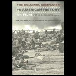 Columbia Companion to American History on Film How the Movies Have Portrayed the American Past