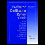 Psychiatric Certification Review Guide for Generalist and Clinical Special.