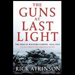 Guns at Last Light The War in Western Europe, 1944 1945