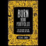 Burn Your Portfolio Stuff They Dont Teach You in Design School, but Should