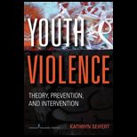 Youth Violence Theory, Prevention, an
