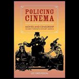 Policing Cinema  Movies and Censorship in Early Twentieth Century America