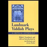 Landmark Yiddish Plays  A Critical Anthology
