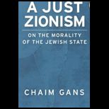Just Zionism On the Morality of the Jewish State