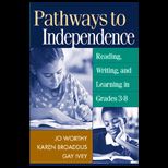 Pathways to Independence  Reading, Writing, and Learning in Grades 3 8