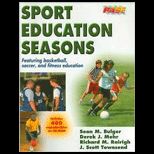 Sport Education Seasons  Featuring Basketball, Soccer, and Fitness Education  With CD