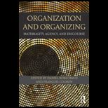 Organization and Organizing Materiality, Agency and Discourse