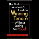 Black Academics Guide to Winning Tenure Without Losing Your Soul