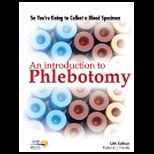 So Youre Going to Collect a Blood Speciman An Introduction to Phlebotomy