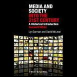 Media and Society into the 21st Century  A Historical Introduction