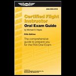 Certified Flight Instructor Oral Exam Guide  The Comprehensive Guide to Prepare You for the FAA Oral Exam