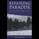 Repairing Paradise The Restoration of Nature in Americas National Parks