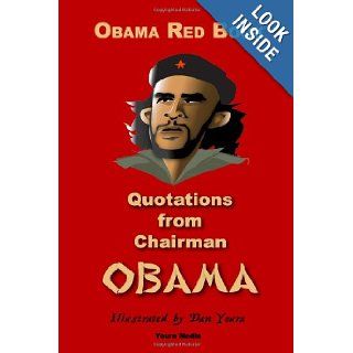 Obama Red Book Quotations from Chairman Obama Dan Youra 9781449971687 Books