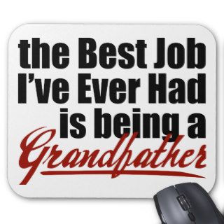 Best Job is Being a Grandfather Mouse Pads