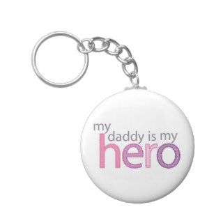My Daddy is My Hero Keychain