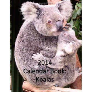 2014 Calendar Book Koalas 2014 Calendars 9781492766988 Books