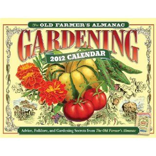The Old Farmer's Almanac 2012 Gardening Calendar (Old Farmer's Almanac (Calendars)) Old Farmer's Almanac 9781571985484 Books