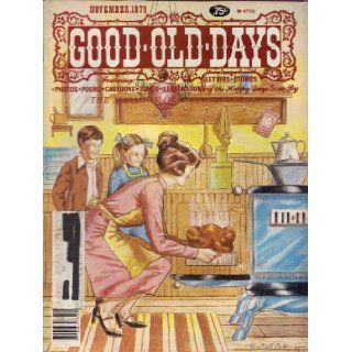 Good Old Days (Photos, Poems, Cartoons, Songs, Illustrations Of The Happy Days Gone By, November 1979, Volume 16, Number 5) Kutlowski Books
