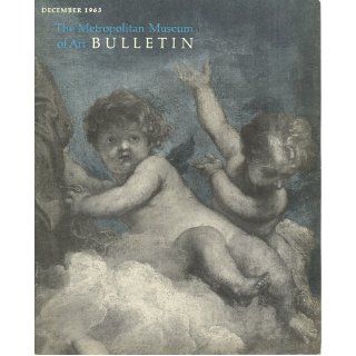 The Metropolitan Museum of Art Bulletin, December 1963 (Volume 22 (XXII), Number 4) Jr. Gray Williams, Guy Philippe De Montebello Books