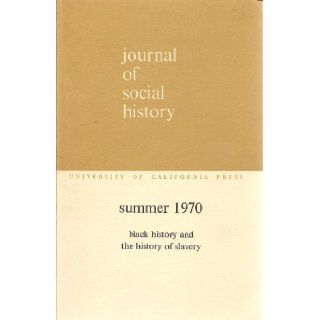 JOURNAL OF SOCIAL HISTORY ; SUMMER 1970 VOLUME 3, NUMBER 4 R. K. Kent, Monica Schuler, Alan Adamson, Laura Foner, Richard Graham Stuart B. Schwartz, Eugene D. Genovese Books