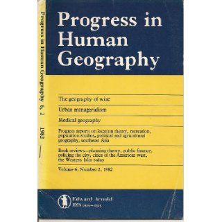 Progress in Human Geography (feature article The Geography of Wine) (Volume 6, Number 2, 1982) J. Salt J. P. Dickenson Books