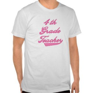 4th Grade Teacher Pink T shirt