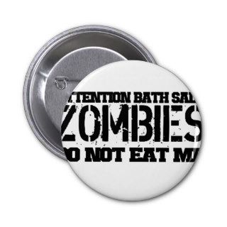 Bath Salt Zombies DO NOT EAT ME Buttons