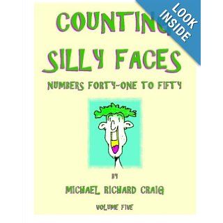 Counting Silly Faces Numbers Forty One to Fifty Michael Richard Craig 9781460961513 Books