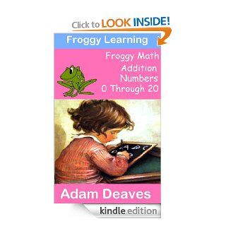 Froggy Learning Math Addition   Numbers 0 through 20 eBook Adam Deaves Kindle Store