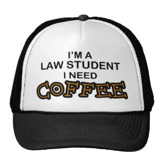 Need Coffee   Law Student Trucker Hat