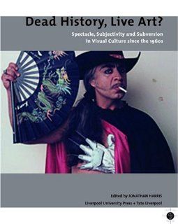 Dead History, Live Art? (9780853234388) Jonathan Harris Books