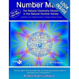 Number Magic The Natural Geometry Hidden in the Natural Number Series Mr. Robert Francis Hauck Jr. 9781461021452 Books