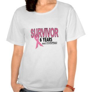 BREAST CANCER SURVIVOR 6 Years & Counting T shirts
