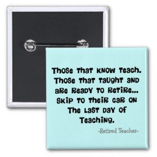 Funny Retired Teacher Gifts Pin
