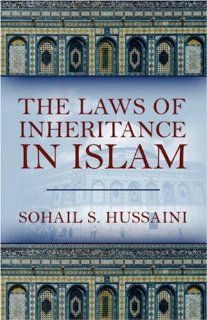 The Laws of Inheritance in Islam (9781432709303) Sohail S Hussaini Books